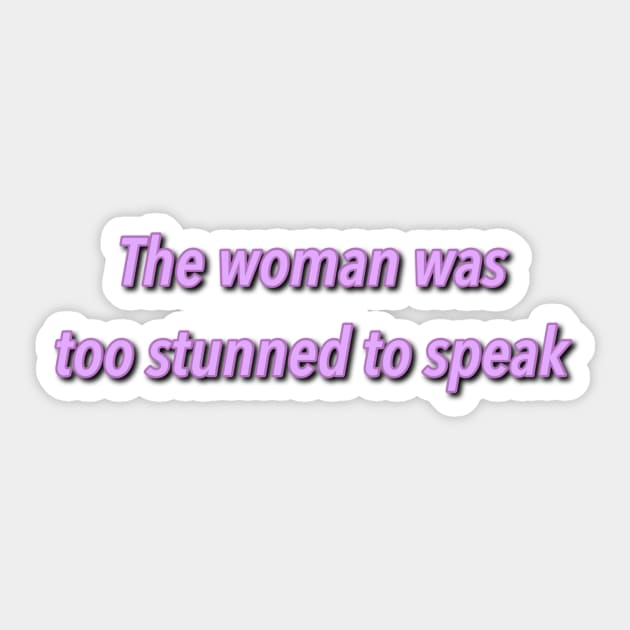 The woman was too stunned to speak aesthetic Sticker by maoudraw